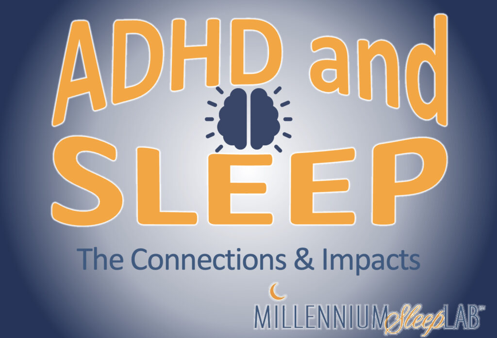 sleep-disorders-can-contribute-to-or-mimic-adhd-millennium-sleep-lab